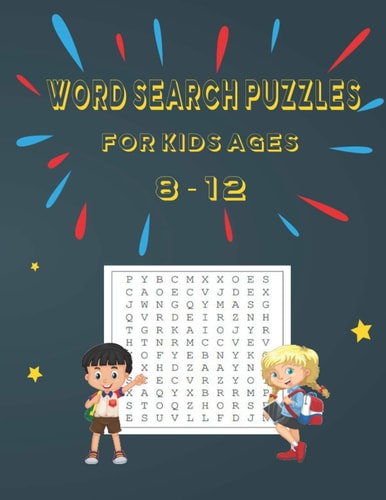 Ward Search Puzzles for Kids Ages 8 - 12 110 Puzzles to Exercise Your Mind LEARN VOCABULARY IMPROVE READING SKILLS AND PRACTICE SPELLING