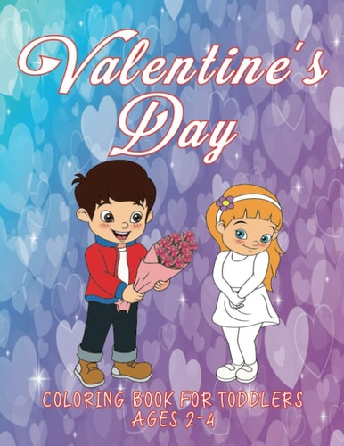 Valentine's Day Coloring Book for Toddlers Ages 2-4 Kindergarten Prechoolers Designs For Kids Fun