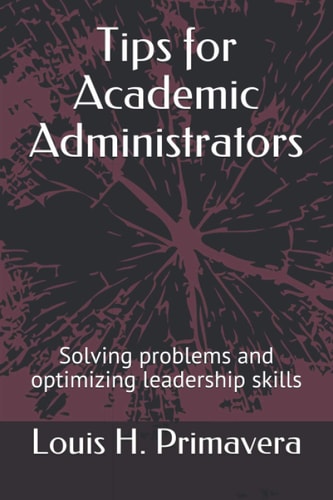Tips for Academic Administrators Solving Problems and Optimizing Leadership Skills