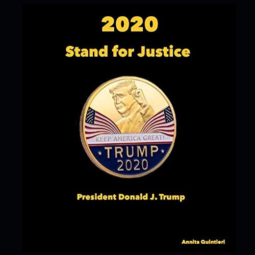 2020 Stand for Justice, President Donald J. Trump A Time in History