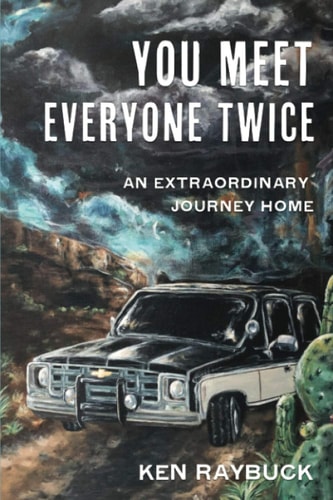You Meet Everyone Twice An Extraordinary Journey Home