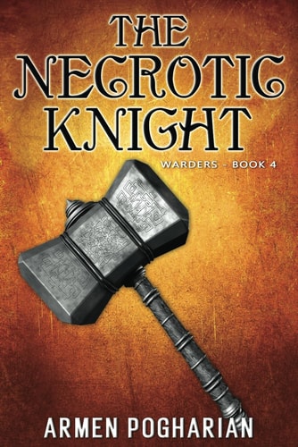 The Necrotic Knight Warders Book 4