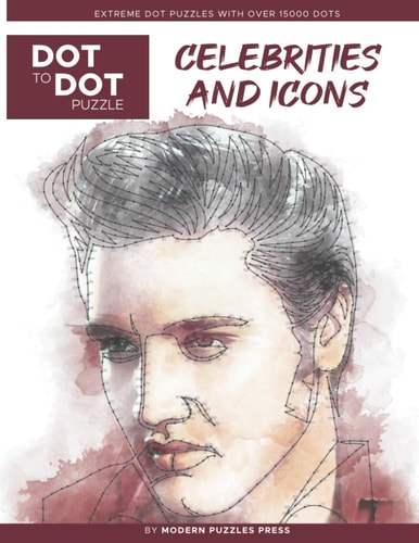 Celebrities and Icons - Dot to Dot Puzzle (Extreme Dot Puzzles with Over 15000 Dots) by Modern Puzzles Press Extreme Dot to Dot Books for Adults - Challenges to Complete and Color