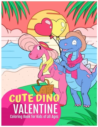 Cute Dino Valentine Coloring Book For Kids Of All Ages