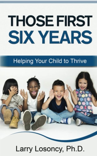Those First Six Years Helping Your Child to Thrive
