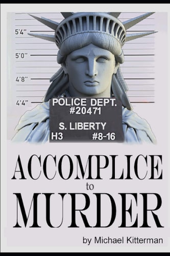 Accomplice to Murder The Manipulation of the Minds of the People of the United States of America