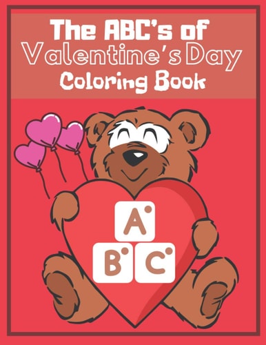 The ABC's of Valentine's Day Coloring Book Alphabet For Kids Adults Love Kiss Cute Animal