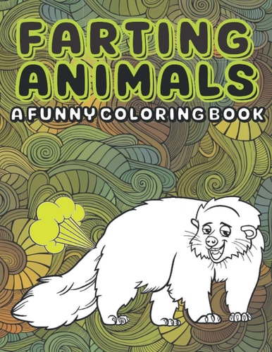 Farting Animals An Kids and Adult Coloring Book for Animal Lovers for Fun & Stress Relief & Relaxation