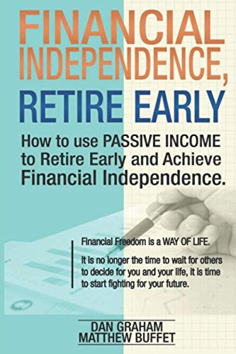 Financial Independence, Retire Early Discover the Secret Path to Freedom, Wealth, and Free Life. I Will Teach You to Become Rich Through Financial Investments and Real Estate