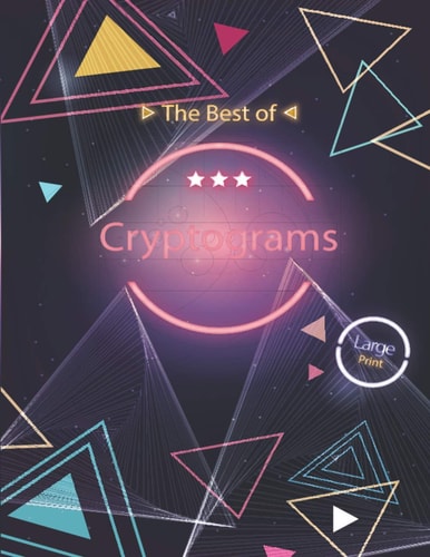 The Best of Cryptograms Adults Puzzle Book to Challenge Your Self and Keep You Brain in Shape. Best Gift Idea for Puzzle Book Enthusiasts .
