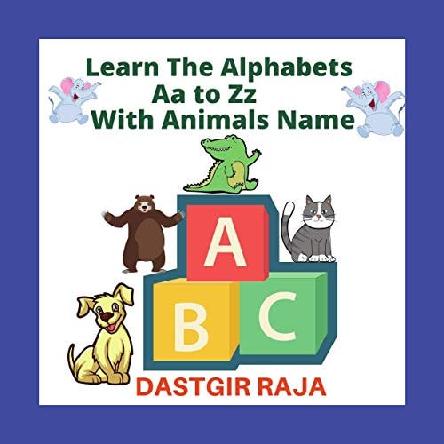 Learn the Alphabets Aa to Zz with Animals Name Kids Alphabet Learning Book for Toddlers and Preschoolers - Uppercase & Lowercase Letters - A to Z Animal's Names - Size: 21.59cm X 21.59cm