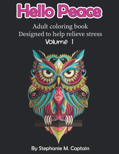Hello Peace Adult Coloring Book: Designed to Help Relieve Stress