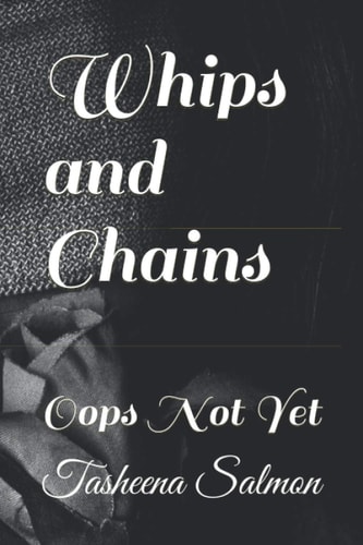 Whips and Chains Oops Not Yet