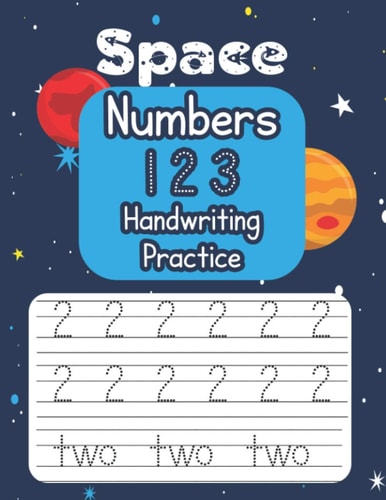 Space Numbers 123 Handwriting Practice An Out-of-This-World Number-Tracing Workbook for Kids!