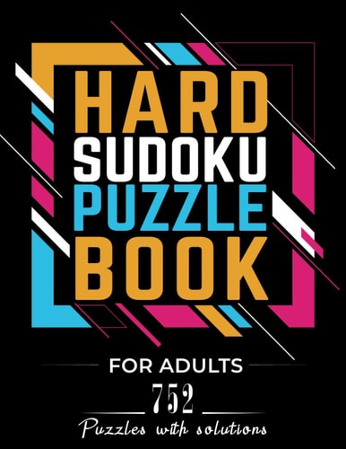 Sudoku Puzzle Book for Adults 752 Hard and Very Hard Sudoku Puzzles with Solutions | Paperback Game | Suduko Puzzle Books for Adults Large Print | Sadoku Puzzle Books | Soduku Books for Adults | Soduko Puzzles |