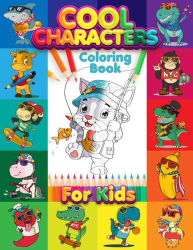 Cool Characters Coloring Book For Kids Vol 2 Easy and Cute Characters Coloring Designs with Animals, Cat, Sharks, Monkeys, Crocodile, Dinosaurs, and More !