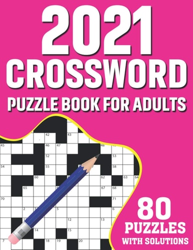 2021 Crossword Puzzle Book For Adults 80 Medium-Hard Crossword Puzzles Book For Adults As A Great Educational Gift For Holiday Enjoyment for Adult, Senior Men And Women By Solving Word Puzzles (Volume - 5)