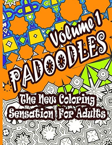 PADOODLES Coloring Book for Adults The New Sensation in Coloring Books for Adults.