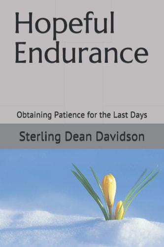 Hopeful Endurance Obtaining Patience for the Last Days