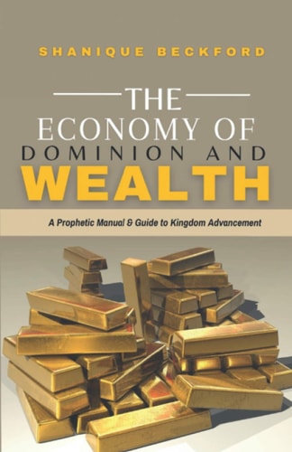 The Economy of Dominion and Wealth