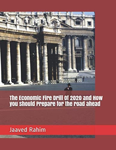 The Economic Fire Drill Of 2020 and How You Should Prepare for the Road Ahead