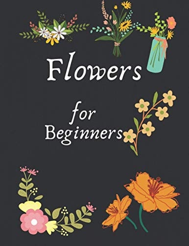 Flowers for Beginners