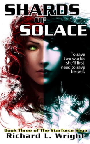 Shards of Solace Book 3 of The Starforce Saga