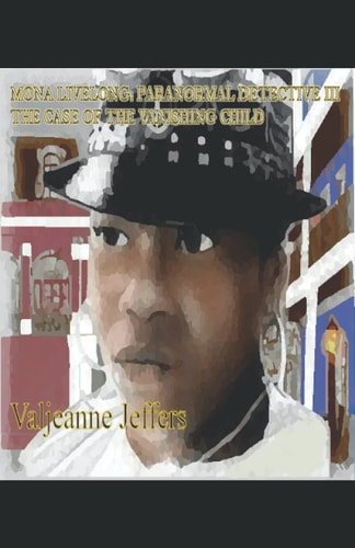 Mona Livelong: Paranormal Detective III The Case of the Vanishing Child