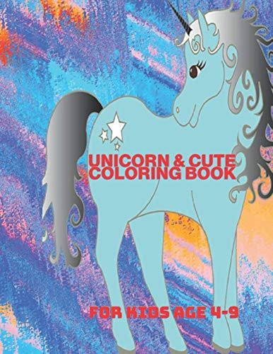 Unicorn & Cute Coloring Book For Kids 4-9