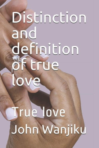 Distinction and Definition of True Love
