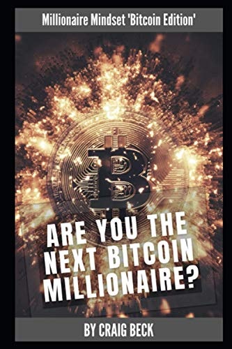 Are You The Next Bitcoin Millionaire? Millionaire Mindset 'Bitcoin Edition'