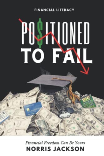Positioned To Fail Financial Freedom Can Be Yours