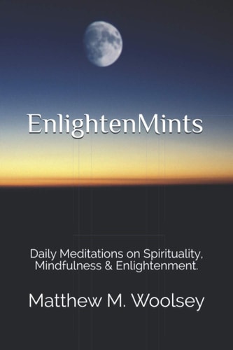 EnlightenMints Daily Meditations on Spirituality, Mindfulness & Enlightenment