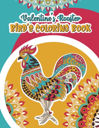 Valentine's Rooster Bird's Coloring Book Bird's Lover Coloring Book