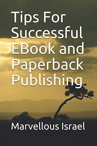 Tips For Successful EBook and Paperback Publishing