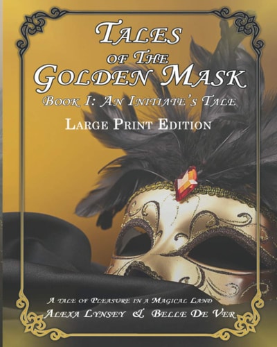 Tales from the Golden Mask - Book I An Initiate's Tale: Large Print Edition