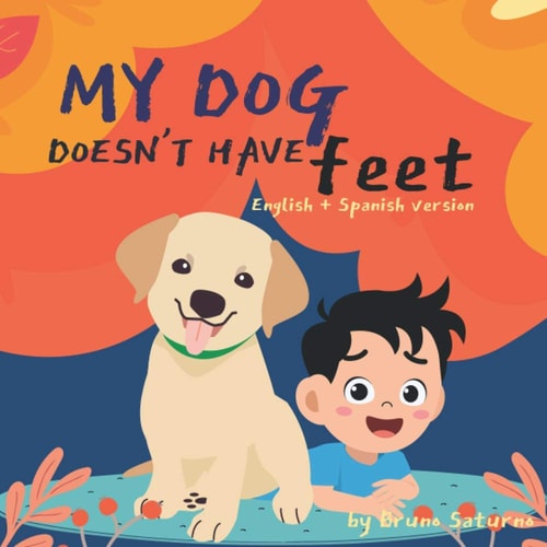 My Dog Doesn't Have Feet English + Spanish Version