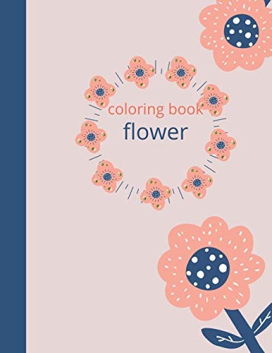Coloring Book Flower Inspirational Designs, Stress Relieving Floral Designs for Relaxation 24 Pages
