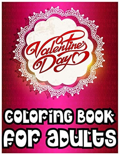 Valentine's Day Coloring Book for Adults A Fun Valentine's Day Coloring Activity Book for Boys and Girls