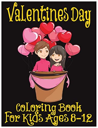 Valentines Day Coloring Book for Kids Ages 8-12 50 Big & Complex Coloring Images for Advanced Learning for Relieve Stress and Anxiety