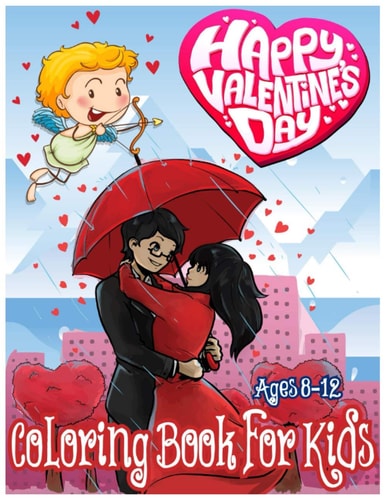 Happy Valentines Day Coloring Book for Kids Ages 8-12 An Amazing Valentine Gift for Children and Young Kids with High Quality Image