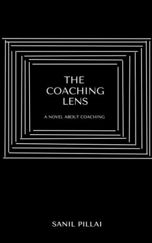 The Coaching Lens A Novel about Coaching