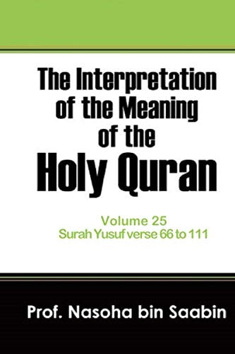 The Interpretation of The Meaning of The Holy Quran Volume 25 - Surah Yusuf Verse 66 to 111