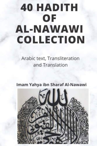 Al-Nawawi Hadith Collection Forty Hadith of Al-Nawawi with Arabic, Transliteration and Translation
