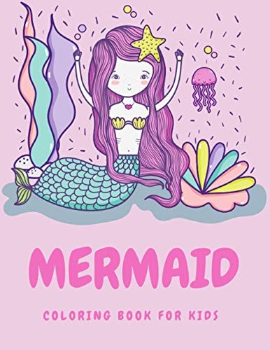 Mermaid Coloring Book for Kids Ages 4 - 8 32 Cute and Unique Fairy Tale Activity Coloring Pages