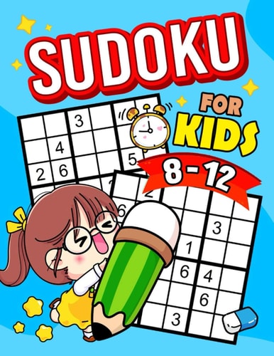 Sudoku for Kids 8-12 Activity Puzzles From Easy to Hard