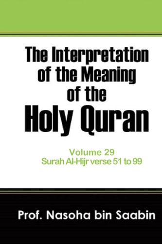 The Interpretation of The Meaning of The Holy Quran Volume 29 - Surah Al-Hijr Verse 51 to 99