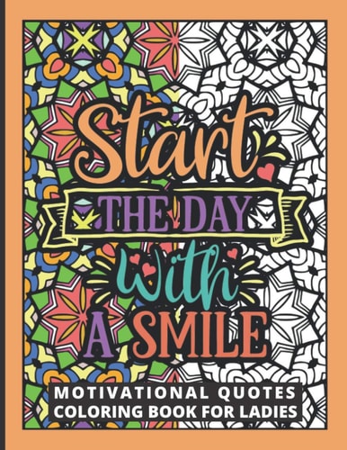Motivational Quotes Coloring Book for Ladies Motivational Coloring Book for Women