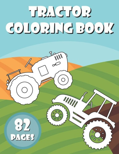 Tractor Coloring Book Activity Books for Preschooler - Coloring Book for Boys, Girls, Fun - Book for Kids Ages 2-8
