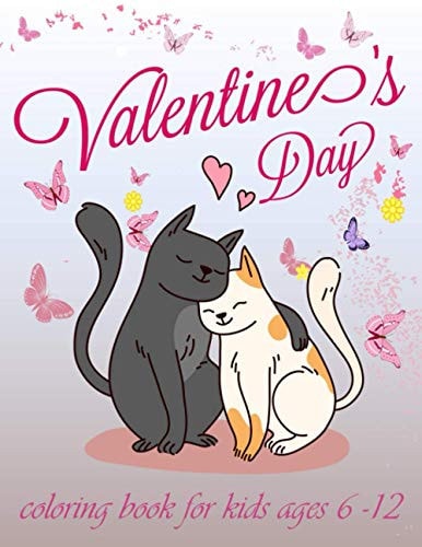 Valentines Day Coloring Book for Kids Ages 6-12 Valentines Day Romance Coloring Book for Kids, A Collection of Fun and Easy Valentine's Day with Animal Theme